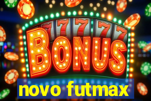 novo futmax